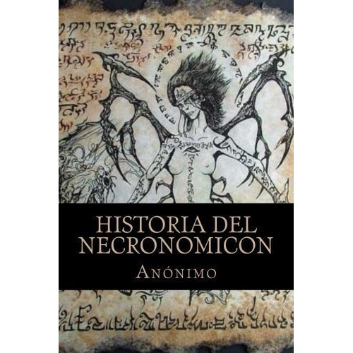 Historia Del Necronomicon - Anonimo, De Anón. Editorial Createspace Independent Publishing Platform En Español