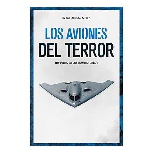 Los Aviones Del Terror   Historia De Los Bombarderos