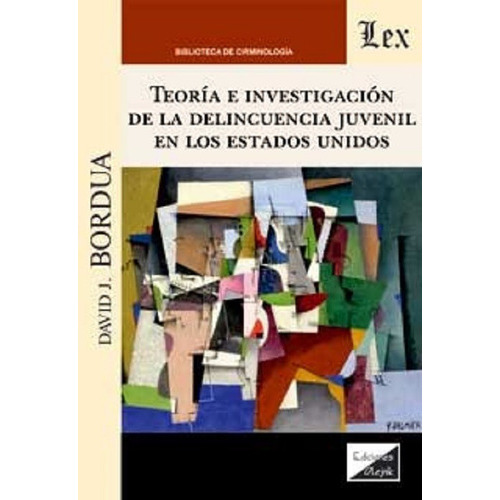 Teoría E Investigación De La Delincuencia Juvenil En Los Estados Unidos, De Bordua, David., Vol. 1. Editorial Olejnik, Tapa Blanda En Español, 2023