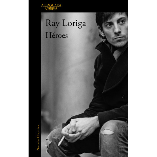 Héroes, de Loriga, Ray. Serie Alfaguara Editorial Alfaguara, tapa blanda en español, 2020