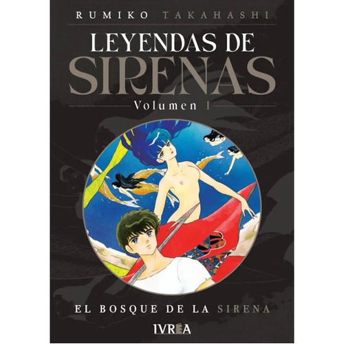 Leyendas De Sirenas, De Rumiko Takahashi., Vol. 1. Editorial Ivrea Argentina, Tapa Blanda En Español, 2023