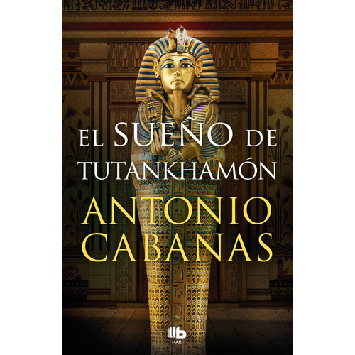 El Sueãâo De Tutankhamon, De Antonio Cabanas. Editorial B De Bolsillo En Español