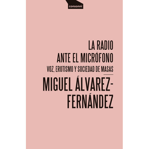La Radio Ante El Microfono, De Alvarez-fernandez, Miguel. Editorial Consonni Ediciones S.coop. Pequeña En Español