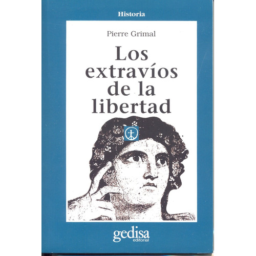 Los extravíos de la libertad, de Grimal, Pierre. Serie Cla- de-ma Editorial Gedisa en español, 1998
