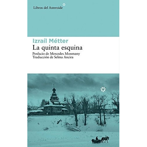 Quinta Esquina, La, De Izrail Metter. Editorial Libros Del Asteroide, Tapa Blanda En Español
