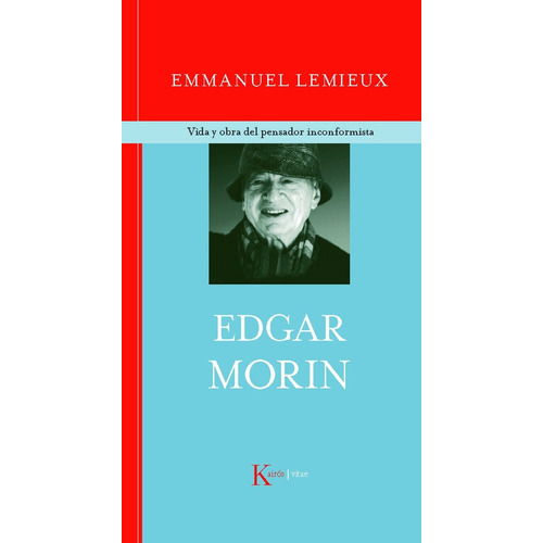 Edgar Morin: Vida y obra del pensador inconformista, de Lemieux, Emmanuel. Editorial Kairos, tapa dura en español, 2011
