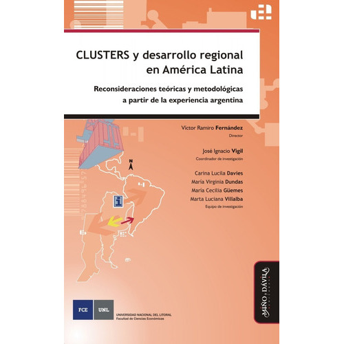 Clusters Y Desarrollo Regional En América Latina, De Victor Ramiro Fernández (dir.), José Ignacio Vigil (coord.). Editorial Miño Y Dávila Editores, Tapa Blanda En Castellano, 2009
