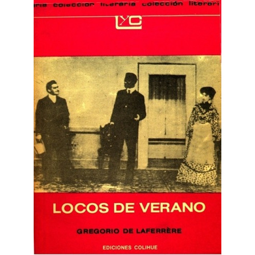 Locos De Verano - Gregorio De Laferrère, de Gregorio de Laferrère. Editorial Colihue en español