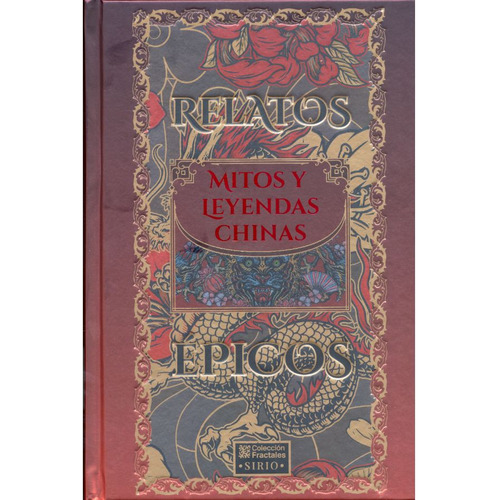 Relatos Épicos. Mitos Y Leyendas Chinas / Pd., De Editores Mexicanos Unidos. Editorial Sirio, Tapa Dura, Edición 01 En Español, 2012