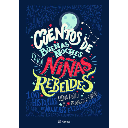 Cuentos De Buenas Noches Para Niñas Rebeldes - Elena Favilli