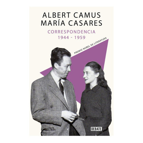 Correspondencia 1944-1959, De Albert Camus Y María Casares. Editorial Debate, Tapa Dura En Español