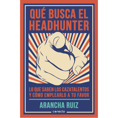 Quãâ© Busca El Headhunter, De Ruiz, Arancha. Editorial Conecta, Tapa Blanda En Español