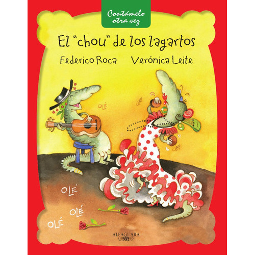 Chou De Los Lagartos, El - Federico/ Leite  Veronica Roca, De Federico/ Leite  Veronica Roca. Editorial Alfaguara Infantiles Y Juveniles En Español