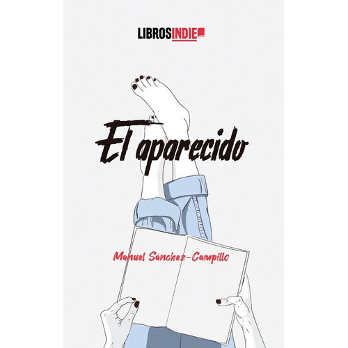 El aparecido, de Sánchez-Campillo, Manuel. Editorial Libros Indie, tapa blanda en español
