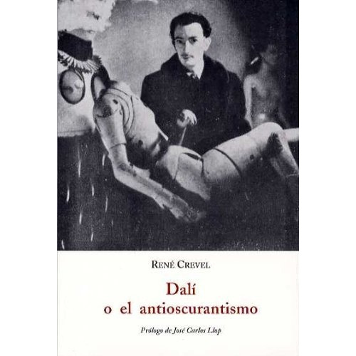 Dali O El Antioscurantismo, De Revel, Rene. Editorial Jose J. De Olañeta, Editor, Tapa Blanda, Edición 1 En Español