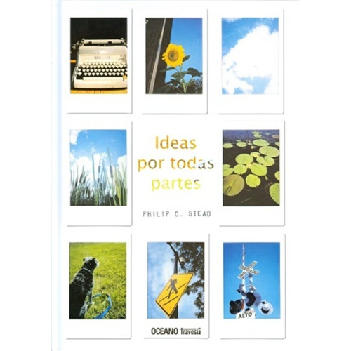 Libro Ideas Por Todas Partes - Philip Stead - Infantil