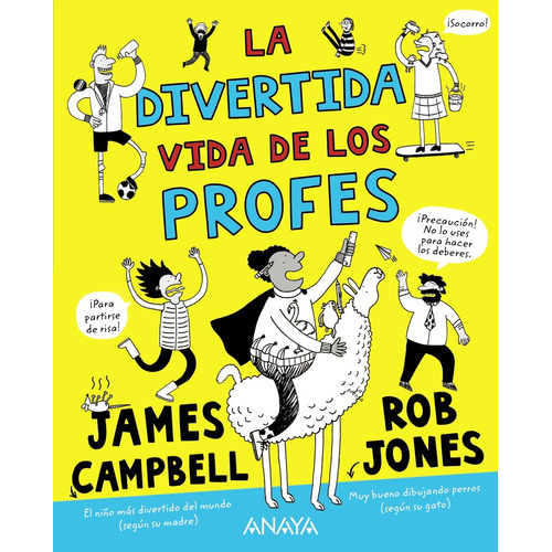 La divertida vida de los profes, de Campbell, James. Editorial ANAYA INFANTIL Y JUVENIL, tapa blanda en español, 2021