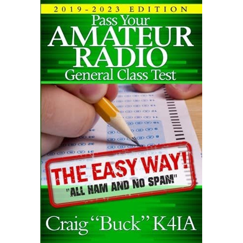 Pass Your Amateur Radio General Class Test - The Eas, De K4ia, Craig Buck. Editorial Independently Published En Inglés