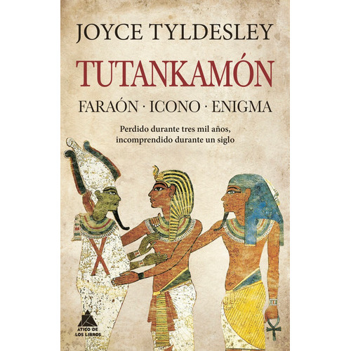 Tutankamon, De Joyce Tyldesley. Editorial Atico Historia, Tapa Dura En Español