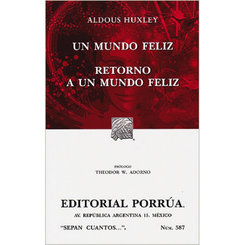 Un Mundo Feliz · Retorno A Un Mundo Feliz, De Huxley, Aldous Leonard. Editorial Porrua, Tapa Blanda En Español