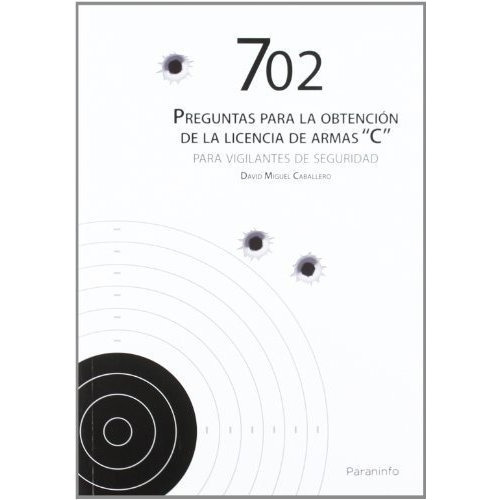 702 Preguntas Para La Obtenciãâ³n De Licencia De Armas C, De Miguel Caballero, David. Editorial Ediciones Paraninfo, S.a En Español