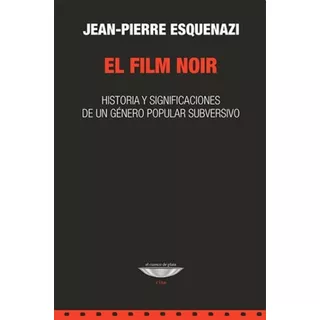 Film Noir, El - Jean Pierre Esquenazi