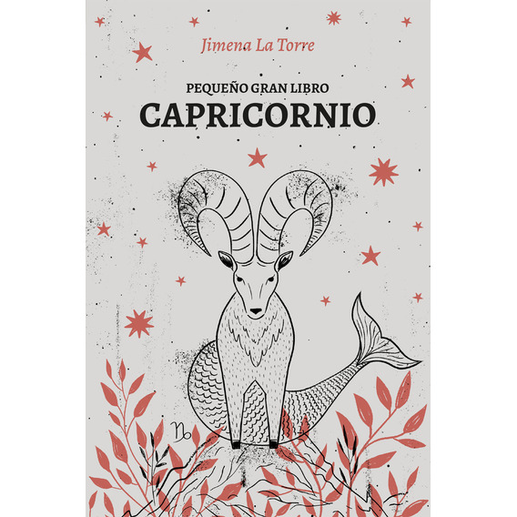 PEQUEÑO GRAN LIBRO - CAPRICORNIO, de Jimena La Torre. Serie Pequeño gran libro, vol. 1. Editorial Grijalbo, tapa blanda, edición 1 en español, 2023