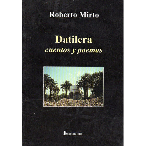Datilera, De Mirto, Roberto. Editorial Corregidor, Tapa Tapa Blanda En Español