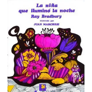 Niña Que Ilumino La Noche, La - Ray Bradbury