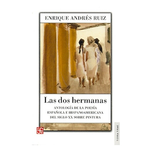 Las Dos Hermanas, de Enrique Andres Ruiz. Editorial Fondo de Cultura Económica, edición 1 en español