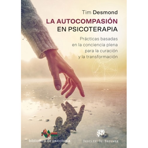 Autocompasion En Psicoterapia - Tim Desmond - Desclee Libro
