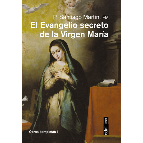 El Evangelio Secreto De La Virgen Maria - P. S. Martín - Ag