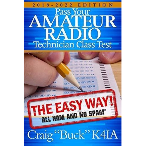 Technician Class 2018-2022 Pass Your Amateur Radio.., De K4ia, Craig B. Editorial Createspace Independent Publishing Platform En Inglés