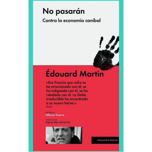 No pasarán: contra la economía caníbal, de Martin, Édouard. Editorial Malpaso, tapa dura en español, 2014