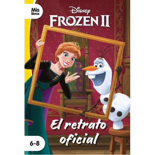 Frozen 2. El Retrato Oficial, De Disney. Editorial Libros Disney, Tapa Blanda En Español