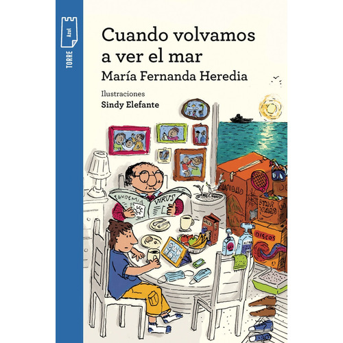 Cuando Volvamos A Ver El Mar - Torre De Papel Azul - Heredia, de HEREDIA, MARIA FERNANDA. Editorial Norma, tapa blanda en español, 2022