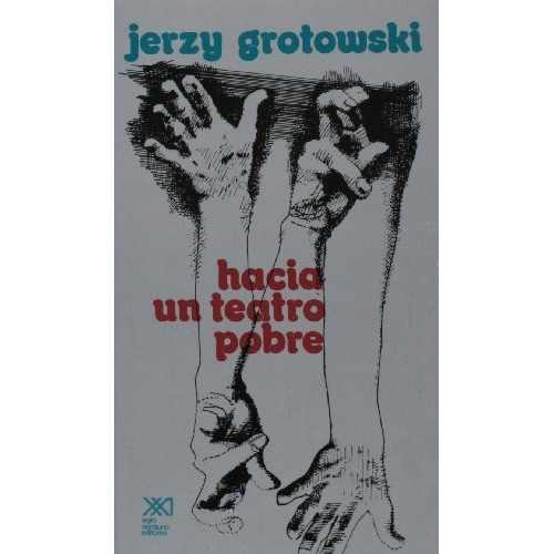 Hacia Un Teatro Pobre - Grotowski, Jerzy