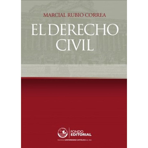 El Derecho Civil, De Marcial Rubio Correa. Fondo Editorial De La Pontificia Universidad Católica Del Perú, Tapa Blanda, Edición 1 En Español, 2015