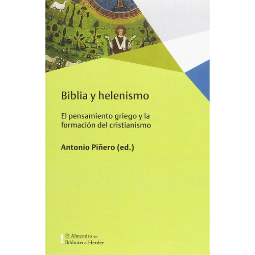 Biblia Y Helenismo.  Antonio Piñero