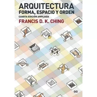 Arquitectura. Forma, Espacio Y Orden