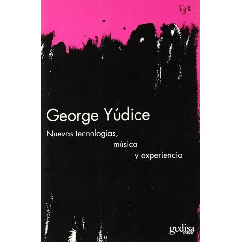 Nuevas Tecnologias, Musica Y E - Yudice, George - #g