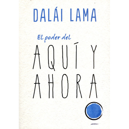 El Poder Del Aquí Y Ahora, De Dalai Lama. Editorial Ediciones Urano, Tapa Blanda, Edición 2022 En Español