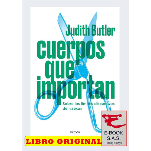 Cuerpos Que Importan Sobre Los Límites Discursivos Del  Sexo , De Judith Butler. Editorial Planeta, Tapa Blanda En Español, 2022