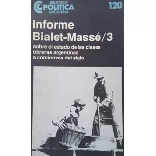 Informe Bialet Massé 3 Estado De Clases Obreras Argentinas 