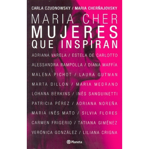 Mujeres que inspiran, de Czudnowsky, Carla. Serie N/a, vol. Volumen Unico. Editorial Planeta, tapa blanda, edición 1 en español, 2012