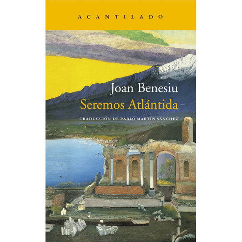 Seremos Atlantida, De Joan Benesiu. Editorial Acantilado, Tapa Blanda, Edición 1 En Español