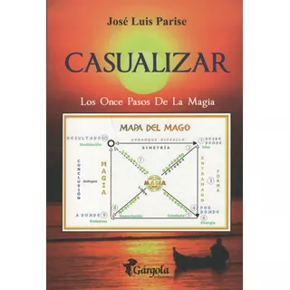 Libro Casualizar Los Once Pasos De La Magia -parise Jose Lui