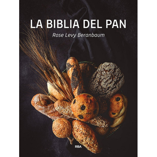Biblia Del Pan,la - Levy Beranbaum, Rose