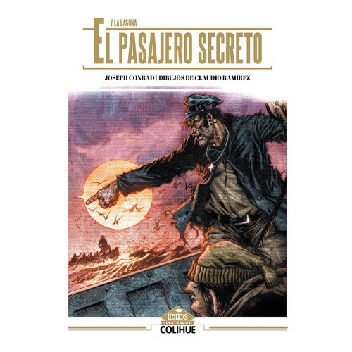 El Pasajero Secreto Y La Laguna, de Joseph rad. Editorial Colihue, tapa blanda en español, 2022