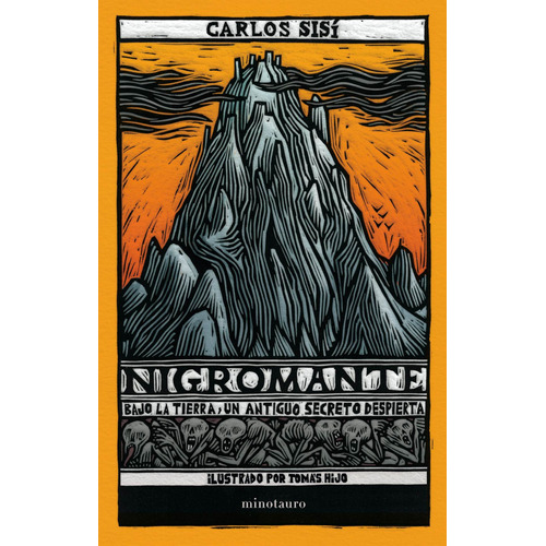 Nigromante: Bajo la tierra, un antiguo secreto despierta, de Sisí, Carlos. Serie Fuera de colección Editorial Minotauro México, tapa dura en español, 2020